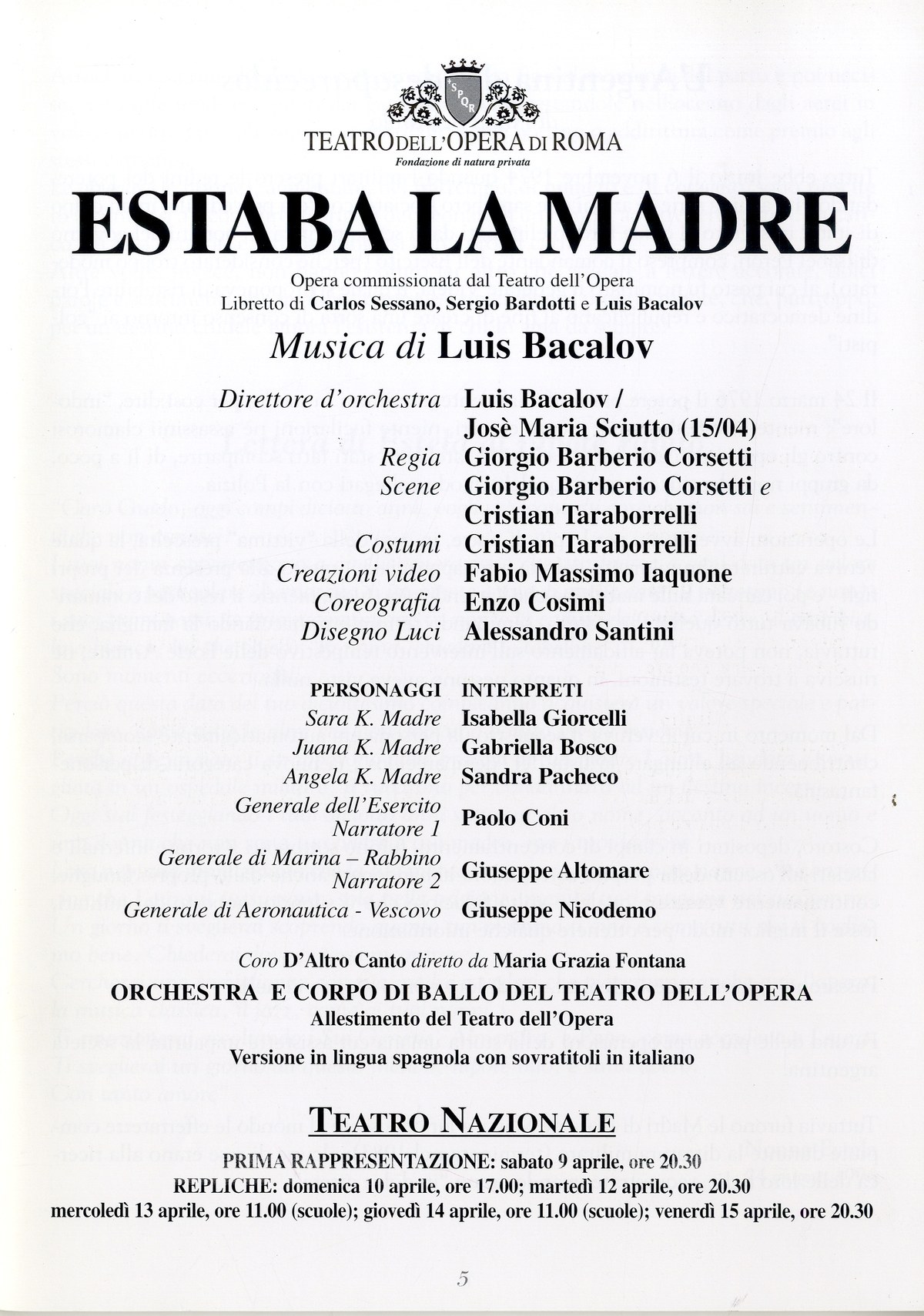 Locandina ufficiale di Estaba la madre, Teatro dell&rsquo;Opera di Roma, Teatro Nazionale, 9-15 aprile 2004. Opera commissionata, musica di Luis Bacalov, regia Giorgio Barberio Corsetti, scene Corsetti e Cristian Taraborrelli, costumi Cristian Taraborrelli.